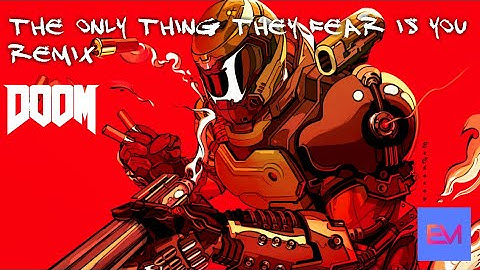 The Only Thing They Fear Is You | Doom Eternal REMIX