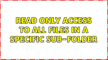 read only access to all files in a specific sub-folder (2 Solutions!!)