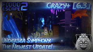 Undersea Symphony: The Newest Update! [Crazy+] - Flood Escape 2 Community Maps