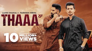 Thaa Laddi Chahal Ft Parmish Verma| New Punjabi Song 2021| Latest Punjabi Song 2021