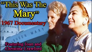 "This Was The Mary" Featuring Joan Crawford | 1967 Queen Mary Documentary