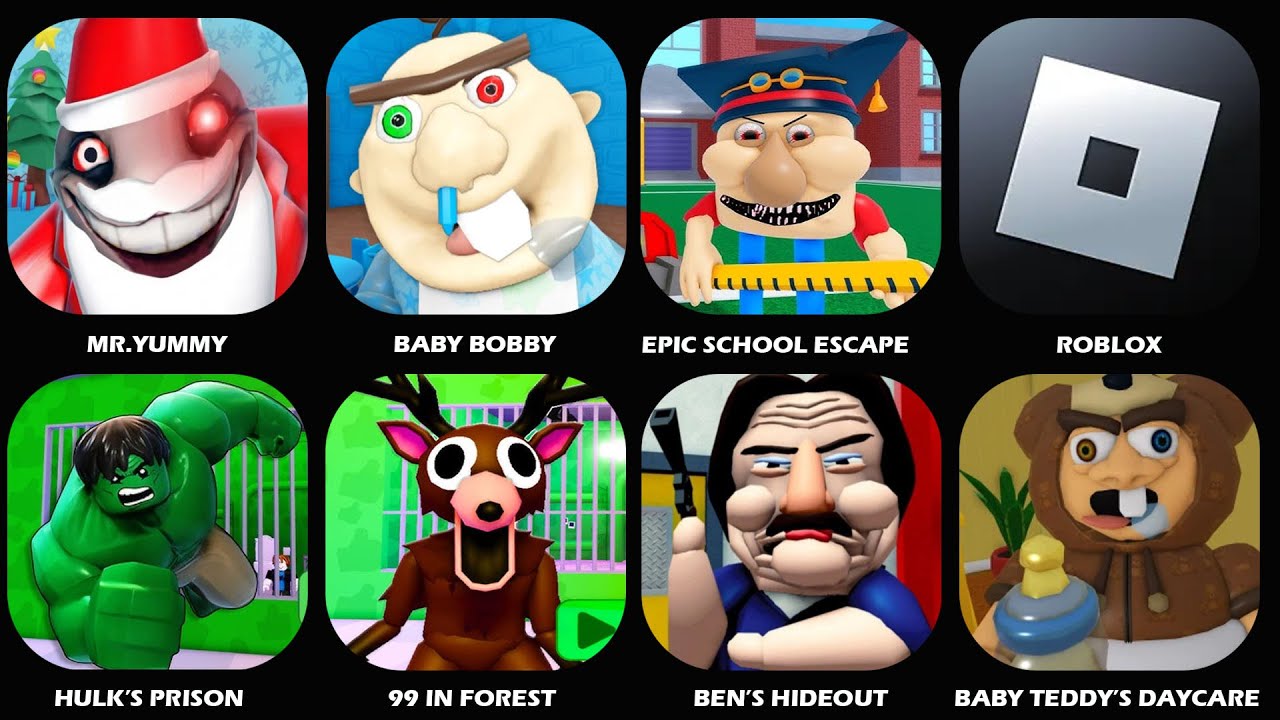 Roblox,Baby Bobby,99 In Forest,Mr.Yummy Supermarket Obby!,Epic School Escape,Hulk's Prison RUn!...