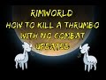 Rimworld Guide: How to Kill a Thrumbo Without Any Combat (Updated)