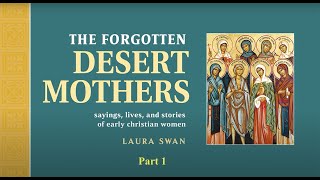 Laura Swan OSB - The Desert Mothers - 06NOV23 - Part 1 of 4