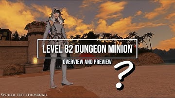 FFXIV: Level 82/83 Dungeon Minion - (SPOILERS WITHIN)