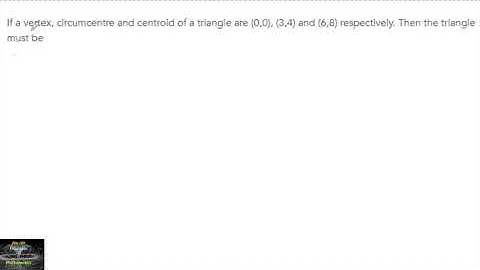 If a vertex, Circumcentre and Centroid of a triangle are (0,0),(3,4) and (6,8) respectively
