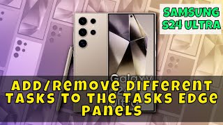How to Add/Remove Different Tasks to the Tasks Edge Panels Samsung Galaxy S24 Ultra