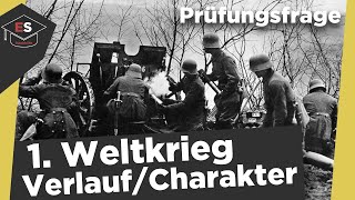 1. Weltkrieg Verlauf und Charakter - Zusammenfassung - 1. Weltkrieg von 1914 bis 1918 erklärt!