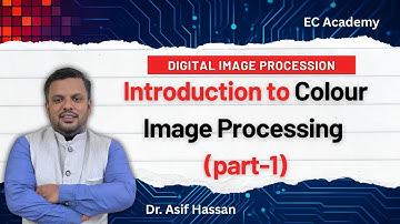 DIP#32 Introduction to colour image processing  (part-1) || EC Academy