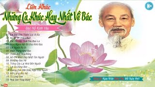 Những Bài Hát Hay Nhất Về Bác Hồ | Lời Bác Dặn Trước Lúc Đi Xa - Mừng Sinh Nhật Bác 19/05