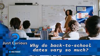 Why back-to-school dates depend on where you live | JUST CURIOUS