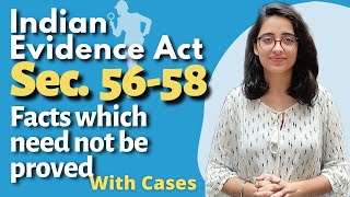 Indian Evidence Act | Sec 56 to 58 - Facts which need not be proved | With Cases