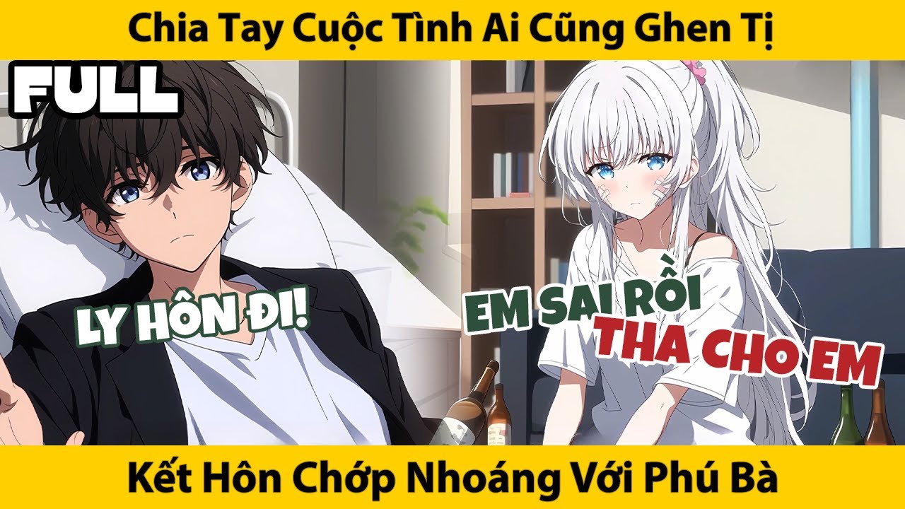 FULL Chia Tay Cuộc Tình Ai Cũng Ghen Tị, Kết Hôn Chớp Nhoáng Với Phú Bà
