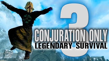 CONJURATION ONLY - 3 - a one skill only build - Skyrim AE legendary survival playthrough