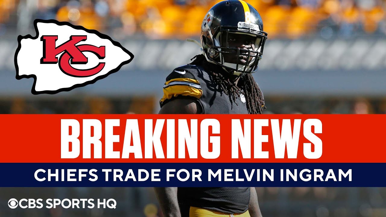 BREAKING: Chiefs Acquire DE Melvin Ingram from Steelers | CBS Sports HQ