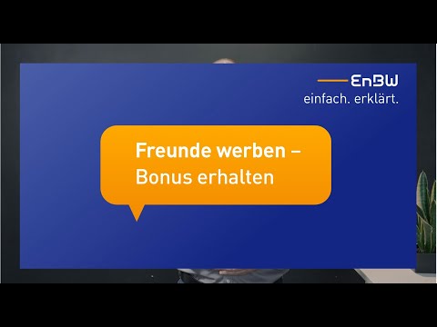 EnBW einfach. erklärt. Freunde werben