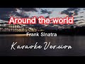Around the world  frank sinatra  karaoke version