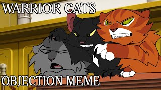OBJECTION! MEME // trend // warrior cats