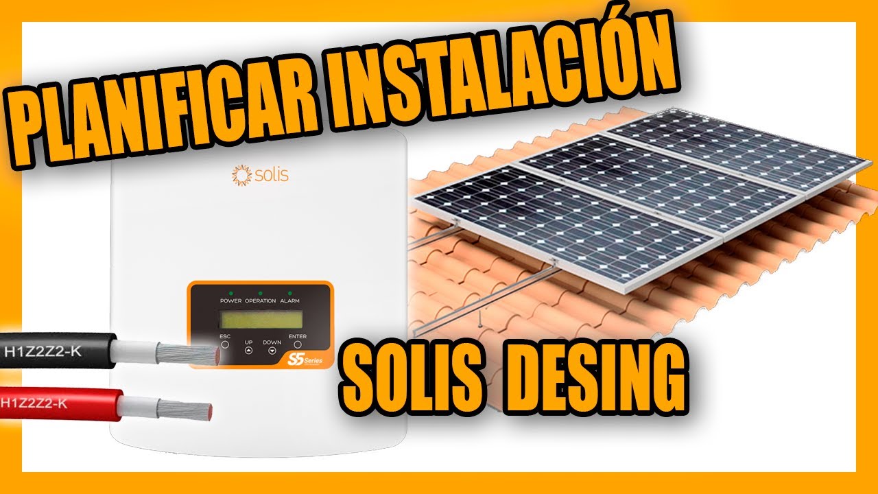 Planificar instalación solar fotovoltaica con SOLIS DESING