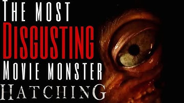 The Most DISGUSTING Movie Monster | Hatching