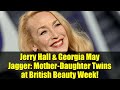 Jerry Hall & Georgia May Jagger   Mother Daughter Twins at British Beauty Week!