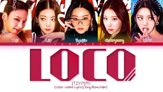 Itzy Loco Color Coded Lyrics Engromhan