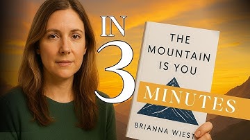 The Mountain Is You by Brianna Wiest | Summary in Just 3 Minutes