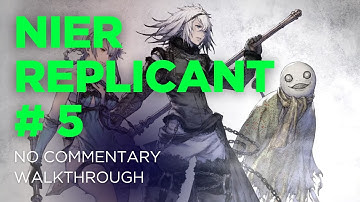 Nier Replicant Walkthrough / No Commentary Gameplay / Part 5