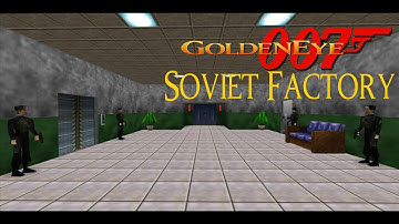 GoldenEye 007 - Soviet Factory (007 GoldenEye N64 Custom level)