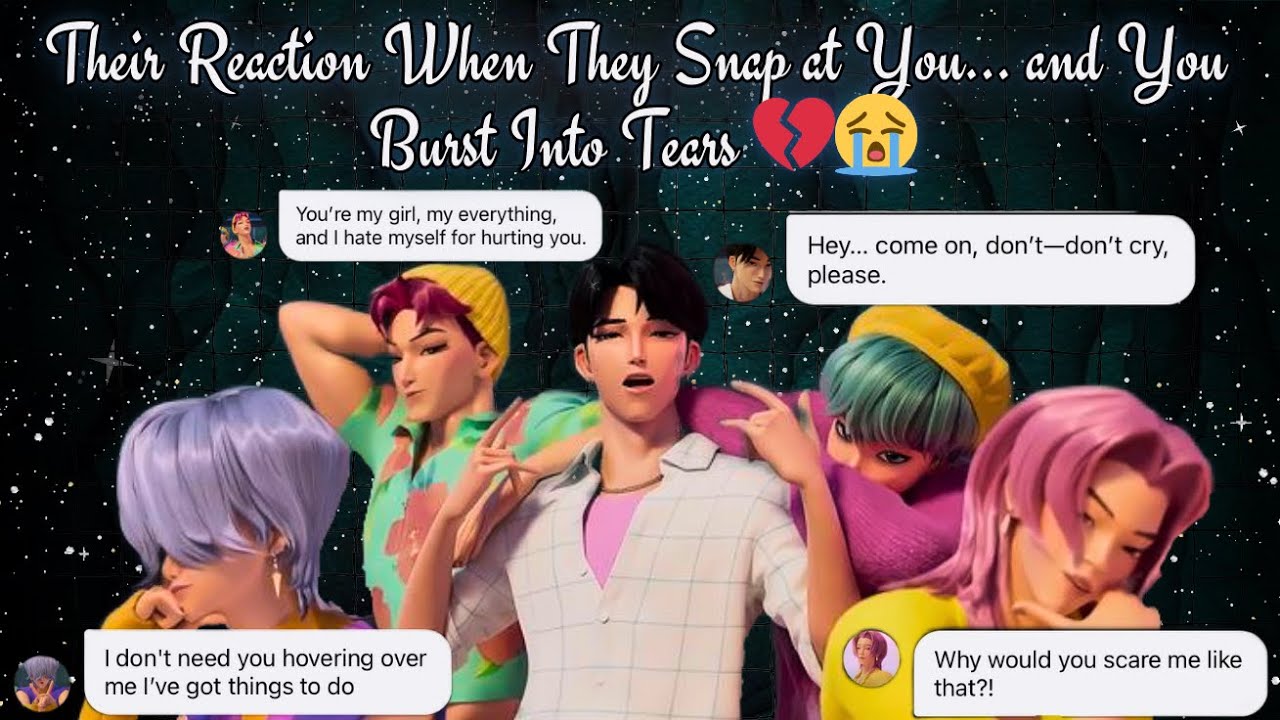 Saja boys -Their Reaction When You Burst Into Tears After They Snaps at You… 