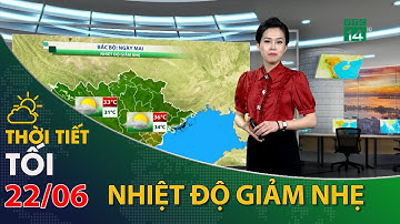 Thời tiết tối và đêm 22/06/2022:Vùng núi và trung du Bắc Bộ có mưa dông| VTC14