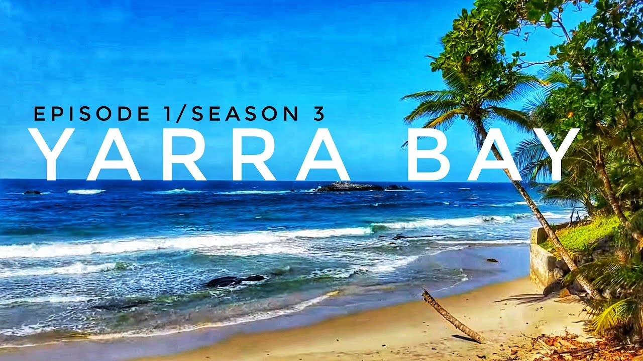 YARRA BAY TRINIDAD • EPISODE 1 • SEASON 3 YouTube