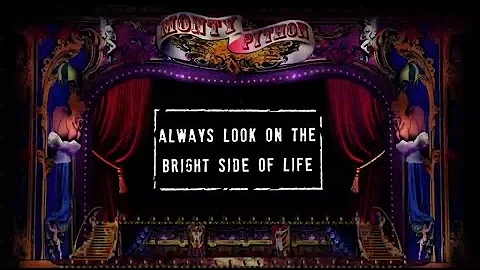 Monty Python - Always Look On The Bright Side Of Life (Official Lyric Video)