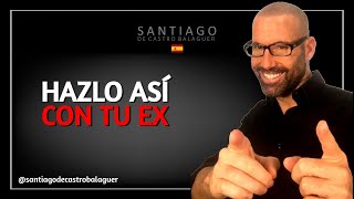 Hazlo ASÍ y tu EX pareja TE EXTRAÑARA. El poder lo tienes tu. by Santiago de Castro 12,300 views 1 year ago 10 minutes, 4 seconds