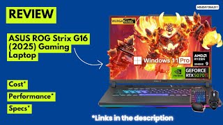 ASUS ROG Strix G16 (2025) Review 🔥 | Ryzen 9 8940HX + RTX 5070 Ti, 64GB DDR5, 2TB SSD