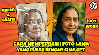 Cara Memperbaiki Foto Lama Yang Rusak dengan Chat GPT - Mudah Dan Gratis