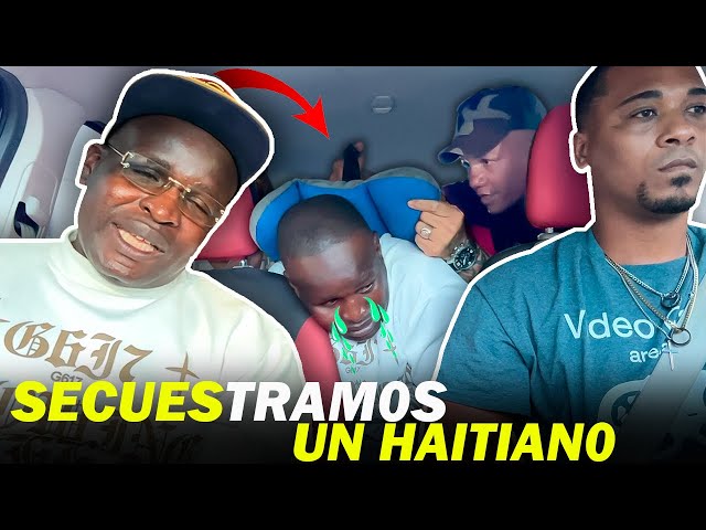 SECUESTRANDO HAITIANO (broma del secuestro) class=