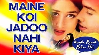 Maine Koi Jadoo Nahin Kiya Full Video - Mujhe Kuch Kehna Hai | Tusshar & Kareena Kapoor Resimi