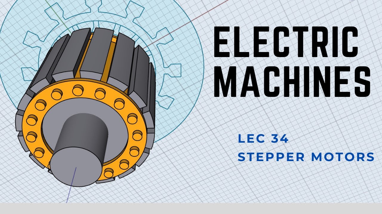 Modelling of Electric Machines | Lec34 - Stepper Motors