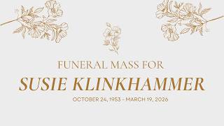 Funeral Mass for Susie Klinkhammer