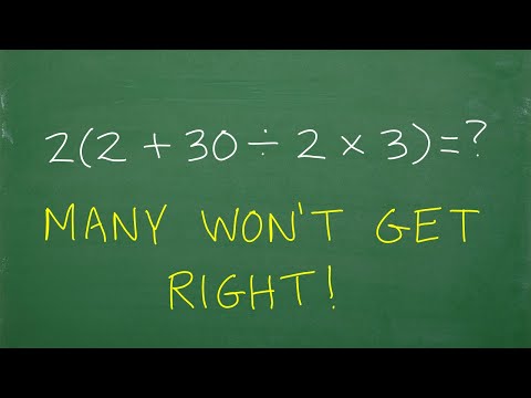 2 times ( 2 + 30 / 2 x 3 ) BECARFUL! Many will do this WRONG!