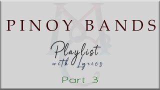 PINOY BANDS Playlist with Lyrics Part 3 (Rivermaya, Rocksteddy, Silent Sanctuary, Sponge Cola)