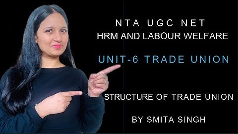 Structure of Trade Union I NTA UGC Net I Smita Singh Edutainment