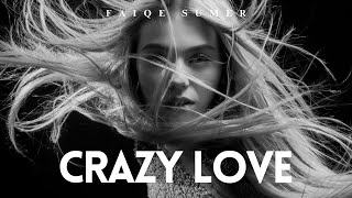 FAIQE SUMER - Crazy Love | Deep House Mix 2024 (Official Audio)