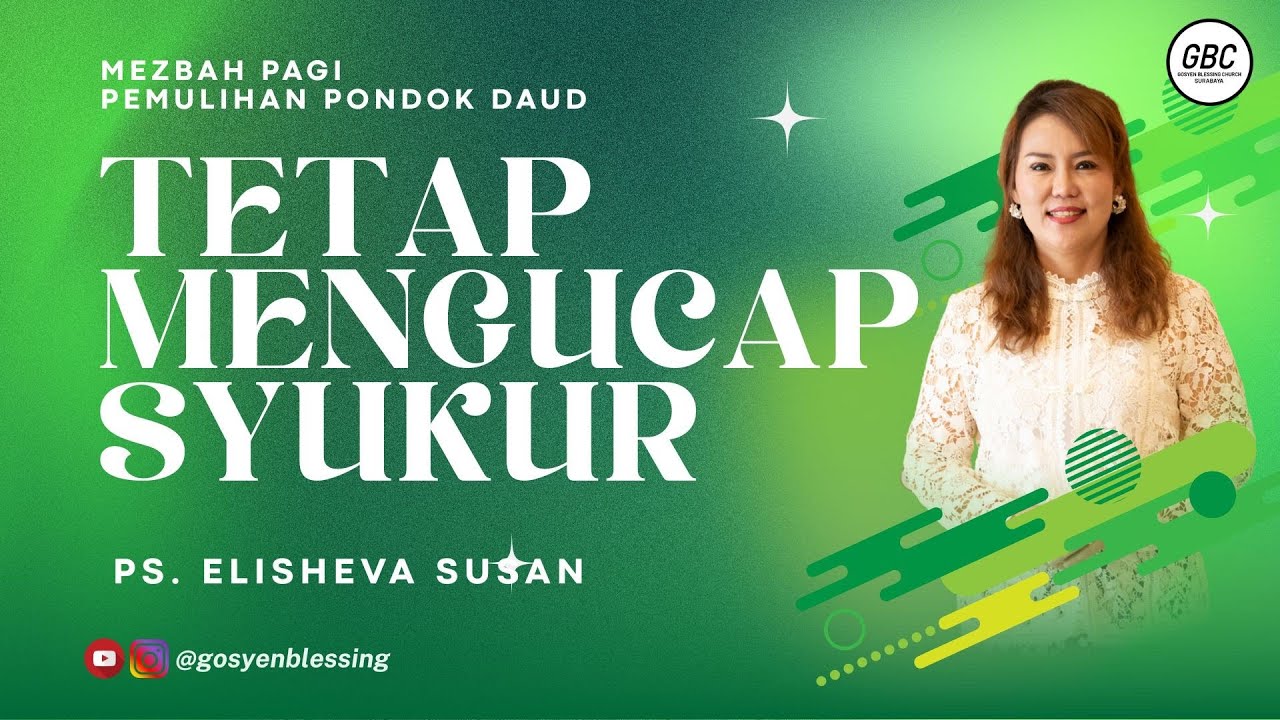 TETAP MENGUCAP SYUKUR - Ps. Elisheva Susan | MEZBAH PAGI PEMULIHAN PONDOK DAUD GBC I 2 FEBUARI 2026