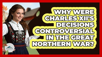 Why Were Charles XII