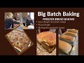 Big Batch Bread Baking | Making Bread to Freeze | Freezer meal staples