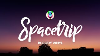 BLOODY VINYL - SPACETRIP (Testo/Lyrics) ft. Drast