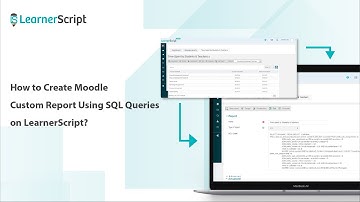 How to Create Moodle Custom Report Using SQL Queries on LearnerScript? | Moodle Custom SQL Reports