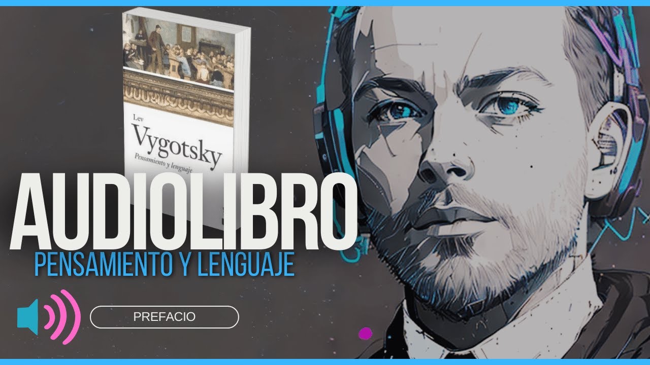 🎧 Audiolibro Gratis Pensamiento y Lenguaje de Lev Vigotsky - Parte 1